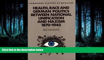 Read Health, Race and German Politics between National Unification and Nazism, 1870-1945