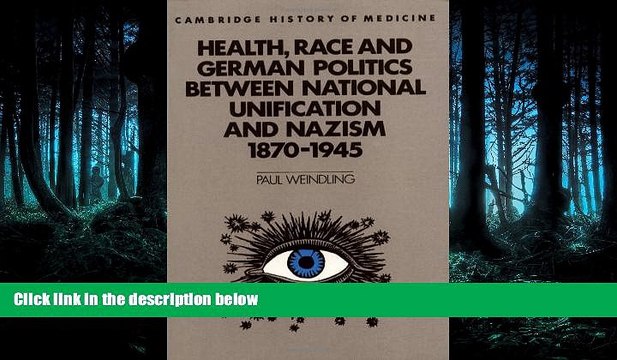 Read Health, Race and German Politics between National Unification and Nazism, 1870-1945