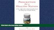 Read Prescription for a Healthy Nation: A New Approach to Improving Our Lives by Fixing Our