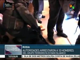 Rusia arresta a 10 hombres vinculados con Daesh