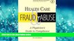 Read Health Care Fraud and Abuse: A Physician s Guide to Compliance (Billing and Compliance)