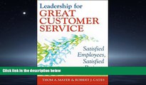 Read Leadership for Great Customer Service: Satisfied Employees, Satisfied Patients, Second