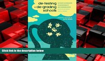 READ book  De-Testing and De-Grading Schools: Authentic Alternatives to Accountability and