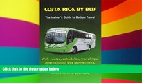 Must Have  Costa Rica by Bus: The Insider s Guide to Budget Travel  READ Ebook Full Ebook