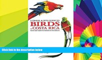 READ FULL  A Travel and Site Guide to Birds of Costa Rica: With Side Trips to Panama and