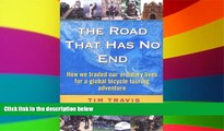 Must Have  The Road That Has No End:  How We Traded Our Ordinary Lives For a Global Bicycle