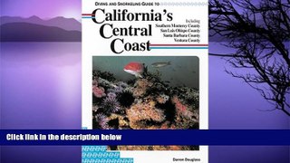 Buy NOW  Diving and Snorkeling Guide to California s Central Coast: Including Southern Monterey