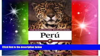 Must Have  Peru: Ecotravellers  Wildlife Guide (Ecotravellers Wildlife Guides)  READ Ebook Online