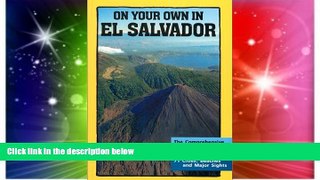 READ FULL  On Your Own in El Salvador, 2nd Edition  READ Ebook Full Ebook