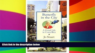READ FULL  Butterfly in the City: A Good Life in Costa Rica  READ Ebook Online Audiobook