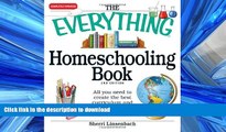 READ BOOK  The Everything Homeschooling Book: All you need to create the best curriculum  and