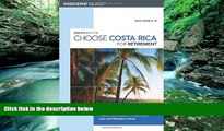 Books to Read  Choose Costa Rica for Retirement, 8th: Information for Travel, Retirement,