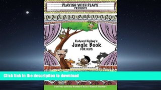 GET PDF  Rudyard Kipling s The Jungle Book for Kids: 3 Short Melodramatic Plays for 3 Group Sizes