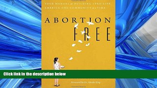 Download Abortion Free: Your Manual for Building a Pro-Life America One Community at a Time