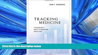 Read Tracking Medicine: A Researcher s Quest to Understand Health Care FreeOnline Ebook