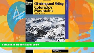 Big Sales  Climbing and Skiing Colorado s Mountains: 50 Select Ski Descents (Backcountry Skiing