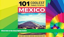 Must Have  Mexico: Mexico Travel Guide: 101 Coolest Things to Do in Mexico (Mexico City, Yucatan,