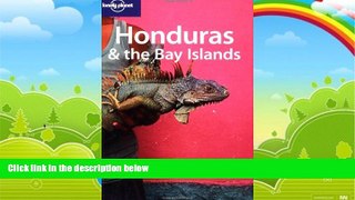 Big Deals  Lonely Planet Honduras   the Bay Islands (Country Guide)  Best Seller Books Best Seller