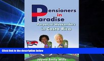 Must Have  Pensioners in Paradise (Retirement in Costa Rica-A Guide to Personal   Retirement