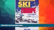 Big Sales  Ski Snowboard Europe: Best Ski Vacations at Over 75 European Ski Resorts, 14th Edition