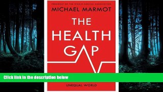Read The Health Gap: The Challenge of an Unequal World FullOnline Ebook