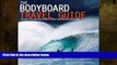 Buy NOW  The Bodyboard Travel Guide: The 100 Most Awesome Waves on the Planet  Premium Ebooks