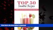 Buy book  Top 50 Smoothie Recipes: Smoothies for weight loss (smoothie recipe book, smoothie