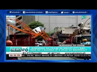 [News@6] Bumagsak na Crane sa Makati City, nag-iwan ng 2 sugatan at 8 oras na Brownout [05|26|16]