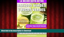 Buy books  La Mejor Dieta Detox Con Batidos Verdes y Jugos Verdes: Recetas Para Desintoxicar,