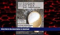 Buy books  The Sugar Detox Diet Protocol: 21 Days to Beat Your Sugar Addiction, Lose Weight and