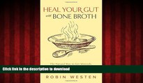 Buy books  Heal Your Gut with Bone Broth: The Natural Way to get Minerals, Amino Acids, Gelatin