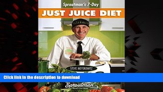Buy books  Sproutman s 7-Day Just Juice Diet