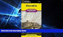 READ FULL  Slovakia (National Geographic Adventure Map)  READ Ebook Full Ebook