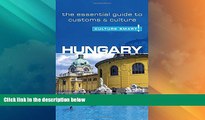 Big Deals  Hungary - Culture Smart!: The Essential Guide to Customs   Culture  Full Read Most Wanted