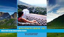 Big Deals  Adventures in Andalusia: Top 10 Destinations in Southern SPAIN  Best Seller Books Most
