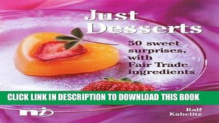 [PDF] FREE Just Desserts: 50 Sweet Surprises Using Fairtrade Ingredients (New Internationalist