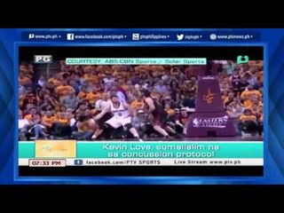 [PTVSports] Kevin Love, sumailalim na sa concussion protocol [06|10|16]