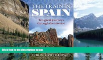 Big Deals  The Train in Spain  Full Ebooks Best Seller