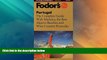 Must Have PDF  Fodor s Portugal, 4th Edition: The Complete Guide with Madeira, the Best Algarve