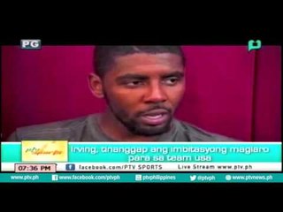 Descargar video: [PTVSports] Irving tinaggap ang imbitasyong maglaro para sa team USA [06|27|16]