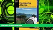 Big Sales  Camping Alaska: A Guide To Nearly 300 Of The State s Best Campgrounds (State Camping