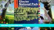 Deals in Books  Insiders  GuideÂ® to Glacier National Park: Including The Flathead Valley