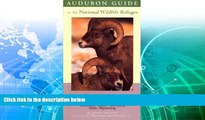 Big Sales  Audubon Guide to the National Wildlife Refuges: Rocky Mountains: Idaho, Colorado,