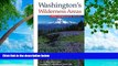 Deals in Books  Washington s Wilderness Areas: The Complete Guide  Premium Ebooks Online Ebooks