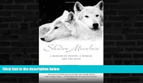 Big Sales  Shadow Mountain: A Memoir of Wolves, a Woman, and the Wild  Premium Ebooks Online Ebooks