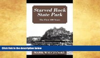 Big Sales  Starved Rock State Park: The First 100 Years  Premium Ebooks Best Seller in USA