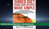 GET PDFbook  Shred Diet Guide and Recipes Made Simple: Concise Guide And 50 Surprisingly Simple