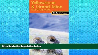 Big Sales  Fodor s In Focus Yellowstone   Grand Teton National Parks, 1st Edition (Travel Guide)