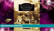 Deals in Books  Sculpture of Brookgreen Gardens (Images of America)  Premium Ebooks Online Ebooks