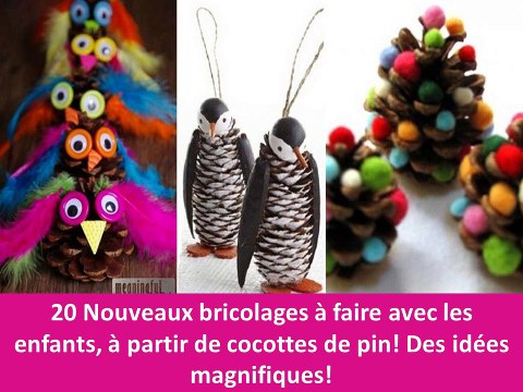 20 Nouveaux bricolages à faire avec les enfants, à partir de cocottes de pin! Des idées magnifiques!